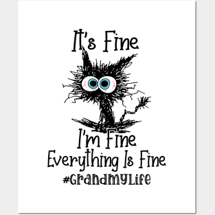 It's Fine I'm Fine Everything Is Fine Grandmy Life Funny Black Cat Shirt Posters and Art